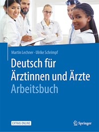 Deutsch für Ärztinnen und Ärzte - Arbeitsbuch - Martin Lechner - ebook