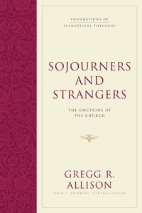 Sojourners and Strangers - Gregg R. Allison - ebook
