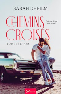 Chemins croisés - Tome 1 - Sarah Dheilm - ebook