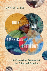 Doing Asian American Theology - Daniel Lee - ebook