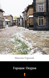 Городок Окуров (Gorodok Okurow) - Максим Горький, Maksim Gorki - ebook