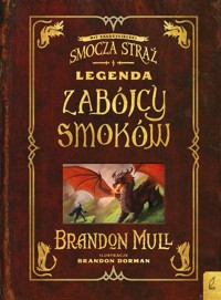 Legenda zabójcy smoków Dodatek do Smoczej Straży - Brandon Mull - książka
