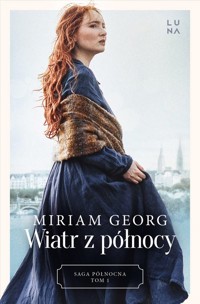 Wiatr z północy Saga Północna Tom 1 - Georg Miriam - książka