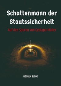 Schattenmann der Staatssicherheit - Heidrun Budde - ebook