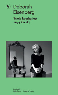 Twoja kaczka jest moją kaczką - Eisenberg Deborah - ebook + książka
