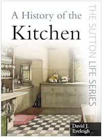 A History of the Kitchen - David Eveleigh - ebook