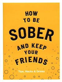 How to be Sober and Keep Your Friends - Everett Flic - książka