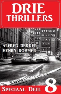 Drie thrillers speciaal deel 8 - Alfred Bekker - ebook
