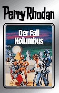 Perry Rhodan 11: Der Fall Kolumbus (Silberband) - Clark Darlton - ebook