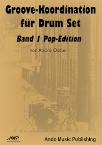 Groove-Koordination für Drum Set - Band 1 - André Oettel - ebook