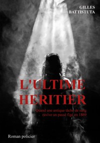 L'ultime héritier - Gilles Battistuta - ebook