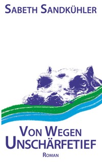 Von wegen Unschärfetief - Sabeth Sandkühler - ebook