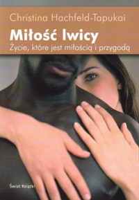 Miłość lwicy. Życie, które jest miłością i przygodą - Hachfeld-Tapukai Christina - ebook