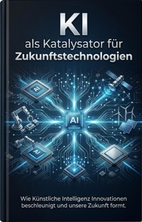 KI als Katalysator für Zukunftstechnologien - Stefano AI-Studio - ebook