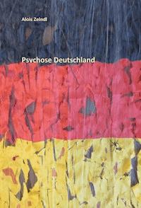 Psychose Deutschland - Alois Zeindl - ebook
