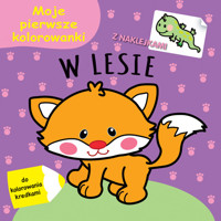 Moje pierwsze kolorowanki. W lesie - zbiorowa praca - książka