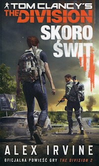 Tom Clancys The Division Skoro świt - Alex Irvine - książka