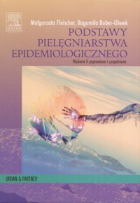 Podstawy pielęgniarstwa epidemiologicznego - Bogumiła Bober-Gheek, Małgorzata Fleischer - książka