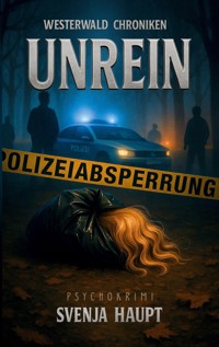 Unrein - Svenja Haupt - ebook