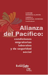 Alianza del Pacífico: condiciones migratorias laborales - Jorge Mario Benítez Pinedo - ebook
