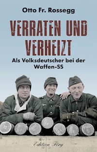 Verraten und verheizt - Otto Fr. Rossegg - ebook