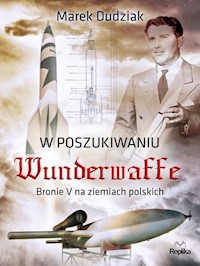 W poszukiwaniu Wunderwaffe - Dudziak Marek - książka