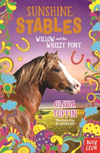 Sunshine Stables: Willow and the Whizzy Pony - Tuffin Olivia - ebook