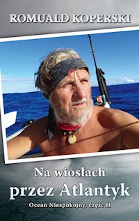 Na wiosłach przez Atlantyk - Romuald Koperski - książka