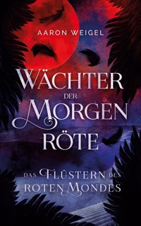 Wächter der Morgenröte - Aaron Weigel - ebook