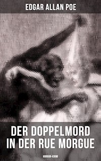 Der Doppelmord in der Rue Morgue: Horror-Krimi - Edgar Allan Poe - ebook