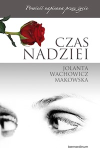 Czas nadziei - Jolanta Wachowicz Makowska - ebook