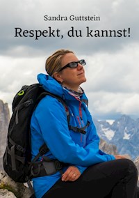 Respekt, du kannst! - Sandra Guttstein - ebook