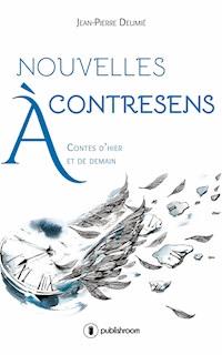 Nouvelles à contresens - Jean-Pierre Deumié - ebook