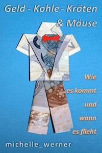 Geheimnisse entdecken: Geld - Kohle - Kröten & Mäuse - null michelle_werner - ebook