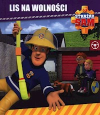 Strażak Sam Lis na wolności -  - książka