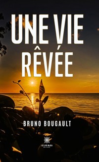 Une vie rêvée - Bruno Bougault - ebook