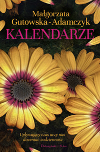 Kalendarze - Małgorzata Gutowska-Adamczyk - ebook + audiobook + książka