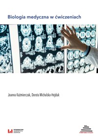 Biologia medyczna w ćwiczeniach - Kaźmierczak Joanna, Michalska-Hejduk Dorota - książka