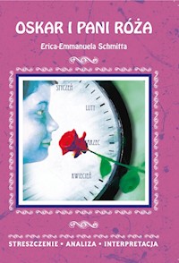 Oskar i pani Róża Erica-Emmanuela Schmitta - Danuta Anusiak - książka