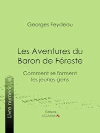 Les Aventures du Baron de Féreste - Ligaran - ebook