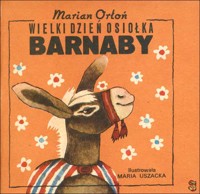 Wielki dzień osiołka Barnaby - Orłoń Marian - ebook