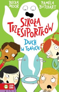Szkoła Trzęsiportków. Duch w toalecie - Butchart Pamela - książka