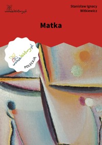 Matka - Stanisław Ignacy Witkiewicz - ebook