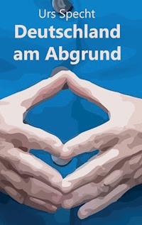 Deutschland am Abgrund - Urs Specht - ebook
