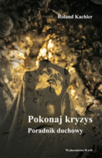 Pokonaj kryzys - Kachler Roland - książka