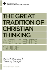 The Great Tradition of Christian Thinking - David S. Dockery - ebook