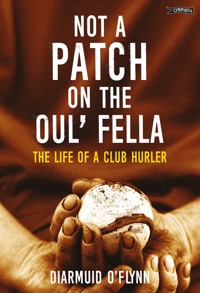 Not a Patch on the Oul' Fella - Diarmuid O'Flynn - ebook