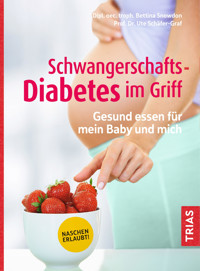 Schwangerschafts-Diabetes im Griff - Bettina Snowdon - ebook