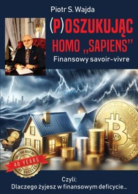 (P)oszukując homo ”sapiens“. Finansowe savoir-vivre - Wajda Piotr S. - książka