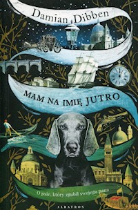 Mam na imię Jutro - Damian Dibben - książka